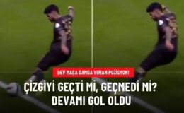 Çizgiyi geçti mi, geçmedi mi? Devamı gol oldu