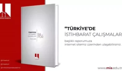 Milli İstihbarat Akademisi, İstihbarat Çalışmaları Raporunu Yayınladı